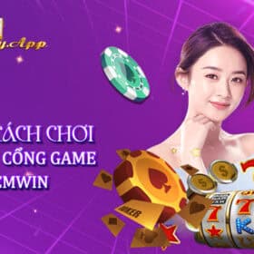 Vận dụng cách chơi linh hoạt tại cổng game nổ hũ Gemwin